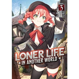 Loner Life in Another World (Light Novel) Vol. 3