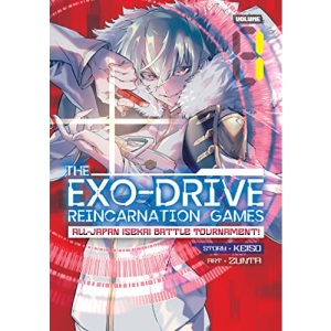 Super World Reincarnation Exo Drive-Fierce Fight! Different World All Japan Tour nament Vol. 1: The Exo-Drive Reincarnation Games; All-Japan Isekai Battle Tournament!