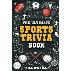 The Ultimate Sports Trivia Book: A Collection of Fascinating Stories, Amazing Trivia Quizzes and Fun Facts for Sports Lovers!