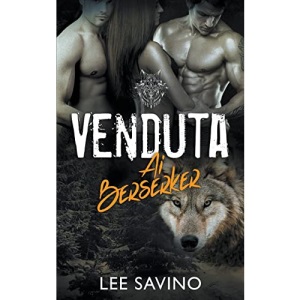 Venduta ai Berserker: 1 (La Saga dei Berserker)