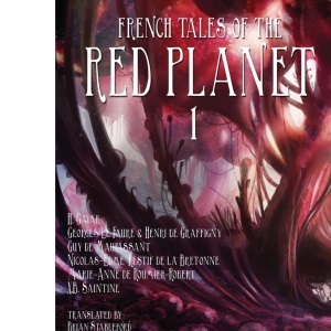 French Tales of the Red Planet (Volume 1)