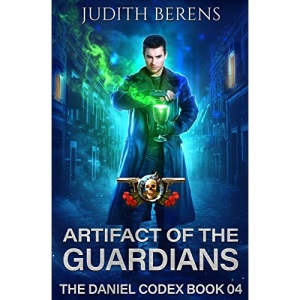 Artifact Of The Guardians: An Urban Fantasy Action Adventure: 4 (The Daniel Codex)