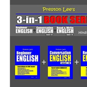 Preston Lee’s 3-in-1 Book Series! Beginner English, Conversation English & Read & Write English Lesson 1 – 40 For Hindi Speakers (Preston Lee's English For Hindi Speakers)