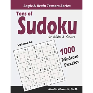 Tons of Sudoku for Adults & Seniors: 1000 Medium Puzzles (Logic & Brain Teasers Series)