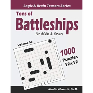 Tons of Battleships for Adults & Seniors: 1000 Puzzles (12x12): 55 (Logic & Brain Teasers Series)