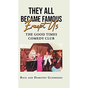 They All Became Famous Except Us: Good Times Comedy Club