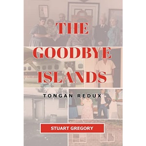 The Goodbye Islands: Tongan Redux