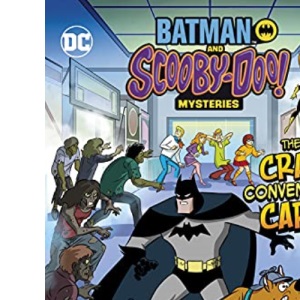 The Crazy Convention Caper (Batman and Scooby-Doo! Mysteries)
