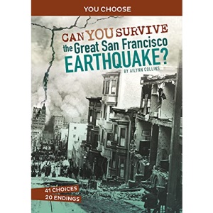 Can You Survive the Great San Francisco Earthquake?: An Interactive History Adventure (You Choose: Disasters in History)