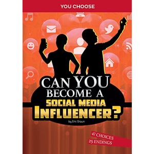Can You Become a Social Media Influencer?: An Interactive Adventure (You Choose: Chasing Fame and Fortune)