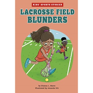 Lacrosse Field Blunders (Kids' Sports Stories)