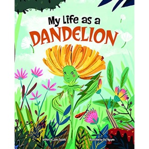 My Life as a Dandelion (My Life Cycle)