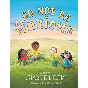 Do Not Be Anxious