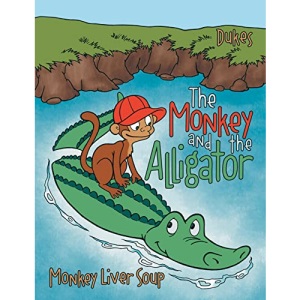 The Monkey And The Alligator: Monkey Liver Soup