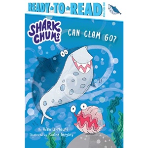 Can Clam Go? (Shark Chums: Ready-To-Read, Pre-Level 1)