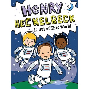 Henry Heckelbeck Is Out of This World: Volume 9