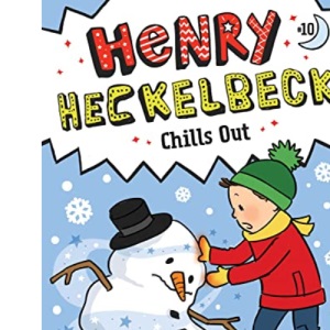 Henry Heckelbeck Chills Out: Volume 10