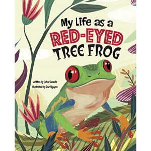 My Life as a Red-Eyed Tree Frog (My Life Cycle)