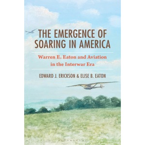 The Emergence of Soaring in America: Warren E...