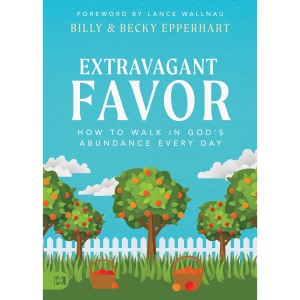 Extravagant Favor: How to Walk in God's Abundance Every Day