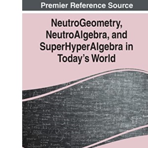 NeutroGeometry, NeutroAlgebra, and SuperHyperAlgebra in Today's World