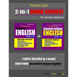 Preston Lee’s 2-in-1 Book Series! Beginner English & Conversation English Lesson 1 – 20 For Serbian Speakers (Preston Lee's English For Serbian Speakers)