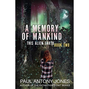 A Memory of Mankind: (This Alien Earth Book 2)