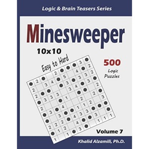 Minesweeper: 500 Easy to Hard Logic Puzzles (10x10): 7 (Logic & Brain Teasers Series)