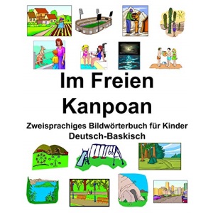 Deutsch-Baskisch Im Freien/Kanpoan Zweisprachiges Bildwörterbuch für Kinder