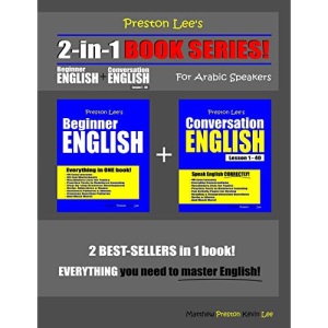 Preston Lee’s 2-in-1 Book Series! Beginner English & Conversation English Lesson 1 – 40 For Arabic Speakers (Preston Lee's English For Arabic Speakers)
