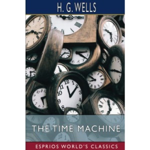 The Time Machine (Esprios Classics)