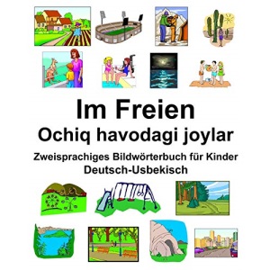 Deutsch-Usbekisch Im Freien/Ochiq havodagi joylar Zweisprachiges Bildwörterbuch für Kinder