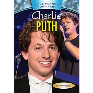 Charlie Puth (Blue Banner Biography - Contemporary Entertainers XIV)