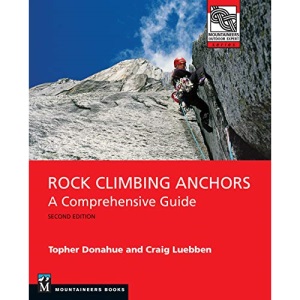 Rock Climbing Anchors, 2nd Edition: A Comprehensive Guide (Mountaineers Outdoor Expert)