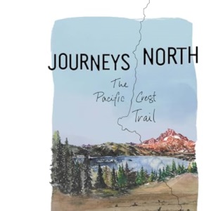 Journeys North: The Pacific Crest Trail
