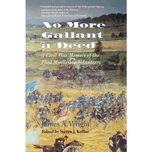 No More Gallant a Deed: A Civil War Memoir of the First Minnesota Volunteers