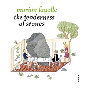 The Tenderness of Stones: Marion Fayolle