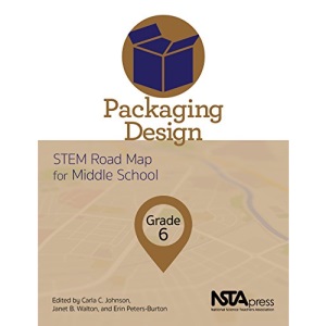 Packaging Design: STEM Road Map for Middle School, Grade 6 (The STEM Road Map Curriculum)