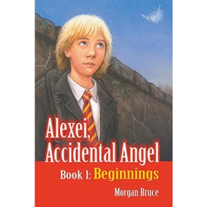 Beginnings: Alexei, Accidental Angel-Book 1