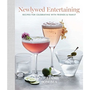 Newlywed Entertaining: Recipes for Celebrating with Friends and Family