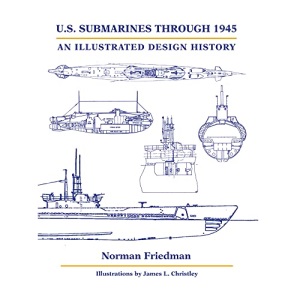 U.S. Submarines Through 1945: An Illustrated Design History