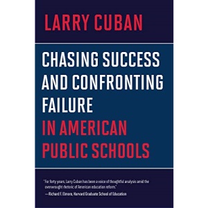 Chasing Success and Confronting Failure in American Public Schools