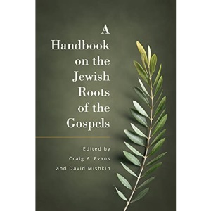 A Handbook on the Jewish Roots of the Gospels