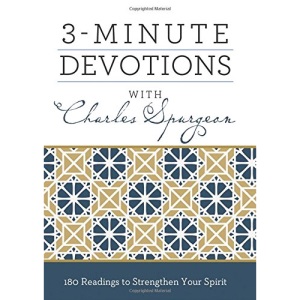 3-Minute Devotions With Charles Spurgeon: 180 Readings to Strengthen Your Spirit