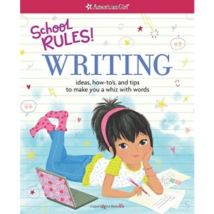 School Rules! Writing: Ideas, How-To's, and Tips to Make You a Whiz with Words
