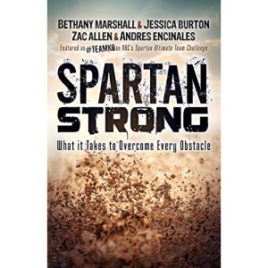 Spartan Strong: What it Takes to Overcome Every Obstacle