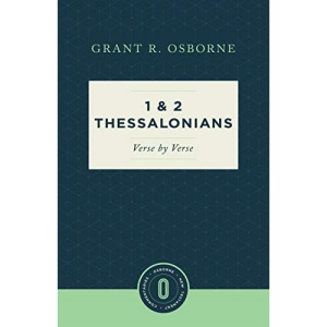 1 and 2 Thessalonians Verse by Verse: Osborne New Testament Commentaries