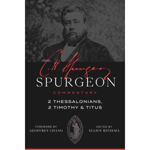 Spurgeon Commentary: 2 Thessalonians, 2 Timothy, Titus