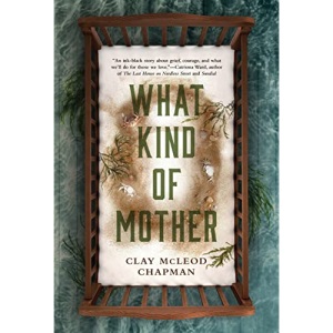 What Kind of Mother: A Novel