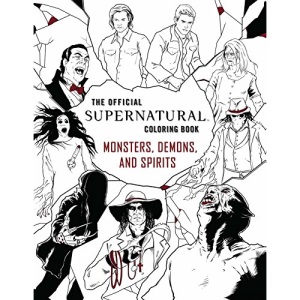 Official Supernatural Colouring Book: Monsters, Demons, and Spirits